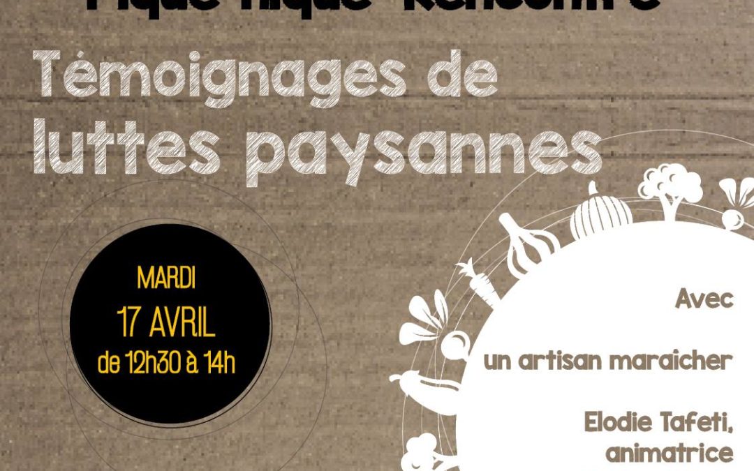 Témoignages de luttes paysannes – 17 avril 2018