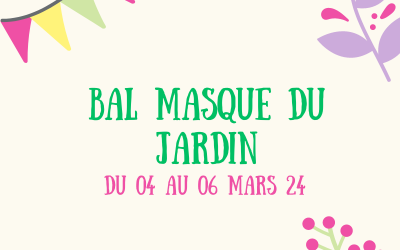 Bal masqué du jardin – Stage des congés de détente 2024 (terminé)