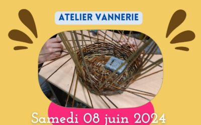 Samedi 08 juin: Atelier vannerie – COMPLET