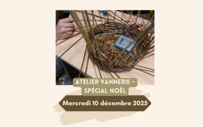 Atelier Vannerie spécial Noël – 10/12/2025